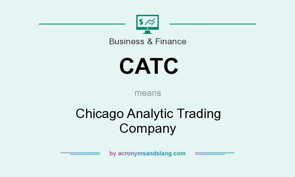 What does CATC mean? It stands for Chicago Analytic Trading Company