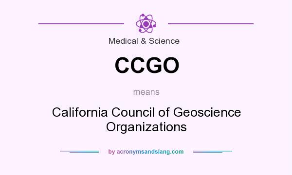 What does CCGO mean? It stands for California Council of Geoscience Organizations
