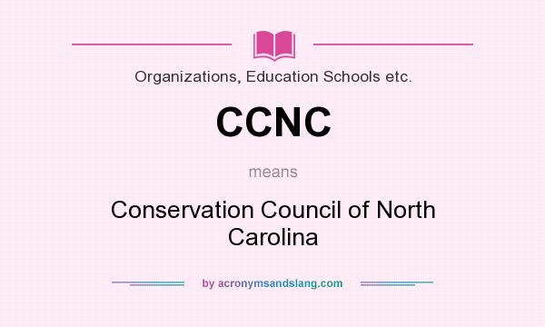 What does CCNC mean? It stands for Conservation Council of North Carolina