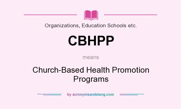 What does CBHPP mean? It stands for Church-Based Health Promotion Programs