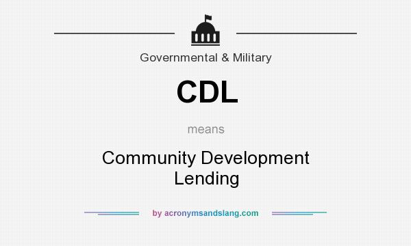 What does CDL mean? It stands for Community Development Lending