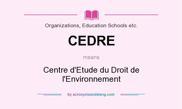What does CEDRE mean? It stands for Centre d`Etude du Droit de l`Environnement