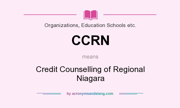 What does CCRN mean? It stands for Credit Counselling of Regional Niagara