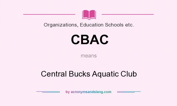 What does CBAC mean? It stands for Central Bucks Aquatic Club
