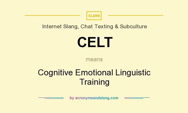 What does CELT mean? It stands for Cognitive Emotional Linguistic Training