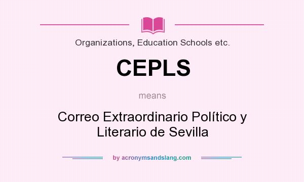 What does CEPLS mean? It stands for Correo Extraordinario Político y Literario de Sevilla