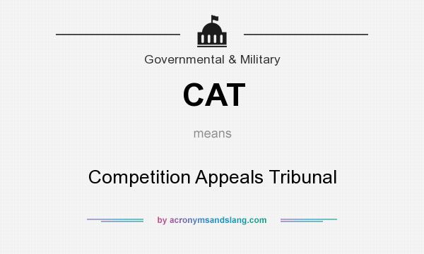 What does CAT mean? It stands for Competition Appeals Tribunal