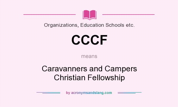 What does CCCF mean? It stands for Caravanners and Campers Christian Fellowship