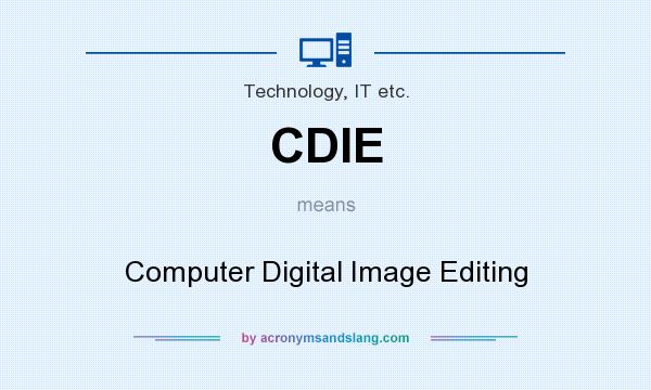 What does CDIE mean? It stands for Computer Digital Image Editing