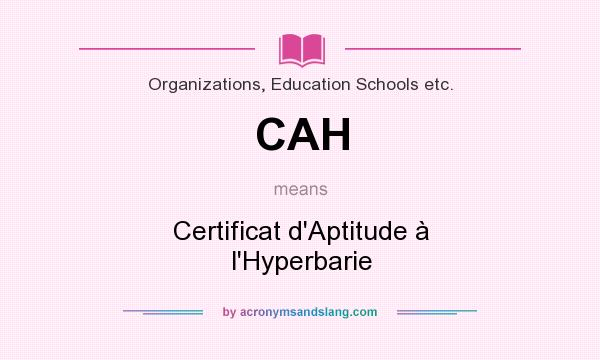What does CAH mean? It stands for Certificat d`Aptitude à l`Hyperbarie