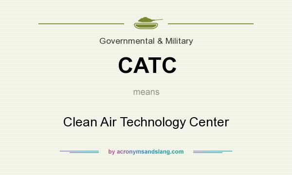 What does CATC mean? It stands for Clean Air Technology Center