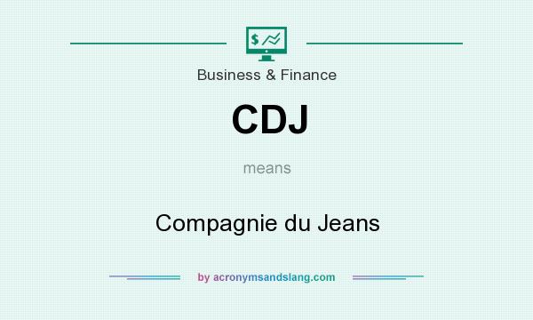 What does CDJ mean? It stands for Compagnie du Jeans