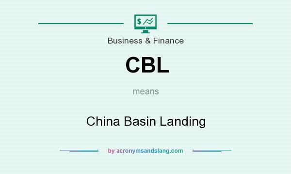 What does CBL mean? It stands for China Basin Landing