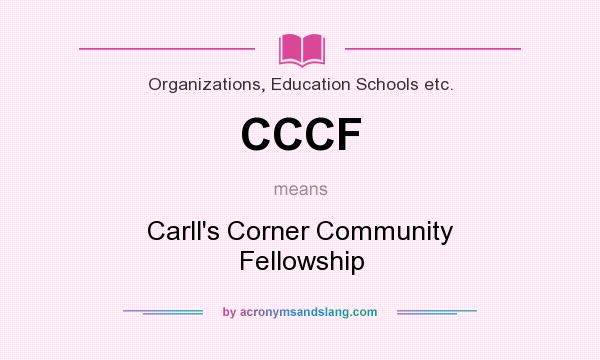 What does CCCF mean? It stands for Carll`s Corner Community Fellowship