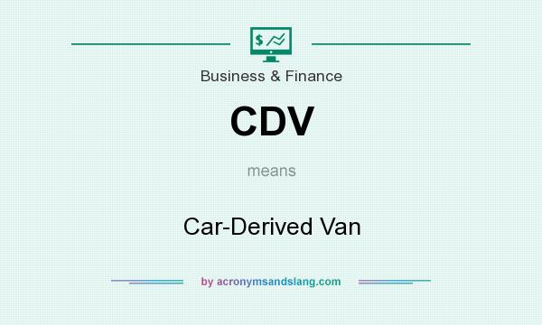What does CDV mean? It stands for Car-Derived Van
