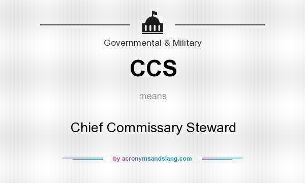 What does CCS mean? It stands for Chief Commissary Steward