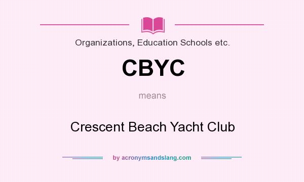 What does CBYC mean? It stands for Crescent Beach Yacht Club