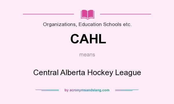 What does CAHL mean? It stands for Central Alberta Hockey League