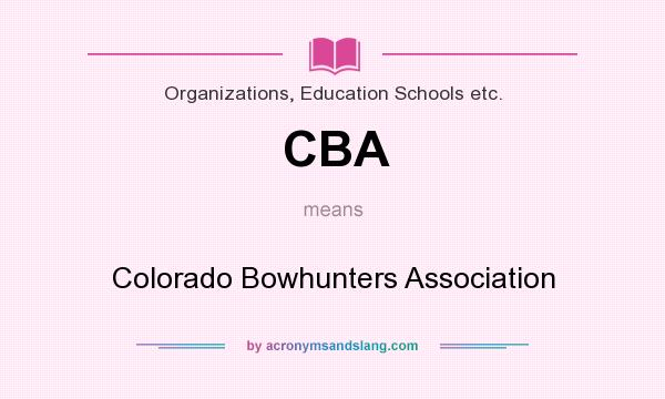 What does CBA mean? It stands for Colorado Bowhunters Association