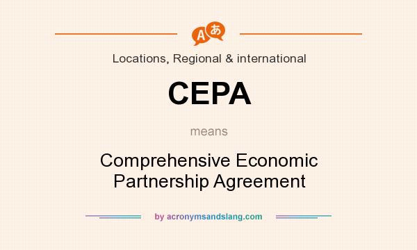 What does CEPA mean? It stands for Comprehensive Economic Partnership Agreement