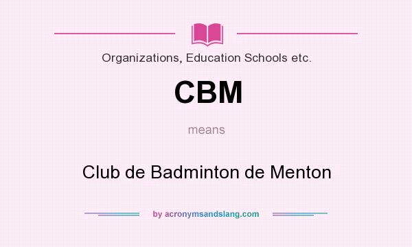 What does CBM mean? It stands for Club de Badminton de Menton