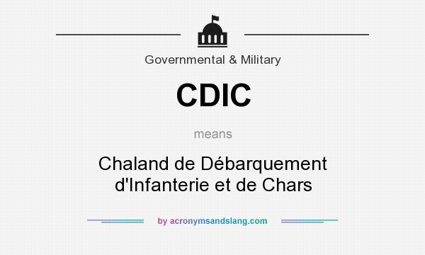 What does CDIC mean? It stands for Chaland de Débarquement d`Infanterie et de Chars
