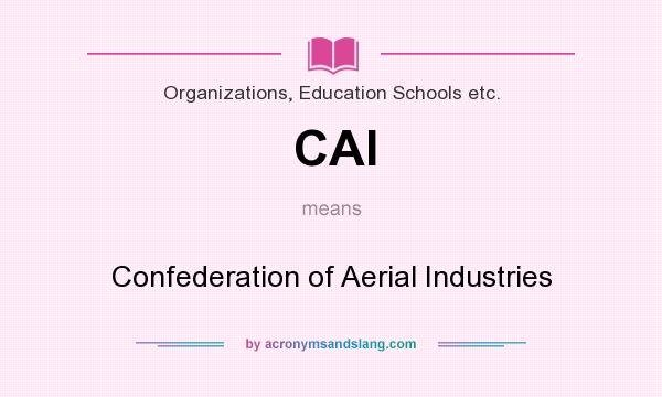 What does CAI mean? It stands for Confederation of Aerial Industries