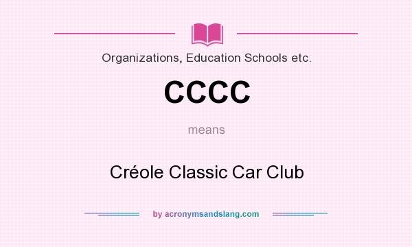 What does CCCC mean? It stands for Créole Classic Car Club