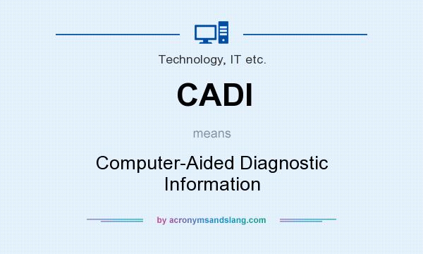 What does CADI mean? It stands for Computer-Aided Diagnostic Information