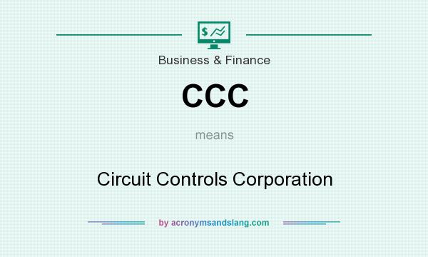 What does CCC mean? It stands for Circuit Controls Corporation