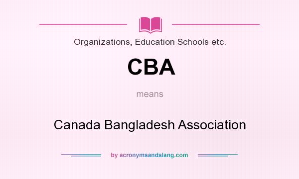 What does CBA mean? It stands for Canada Bangladesh Association