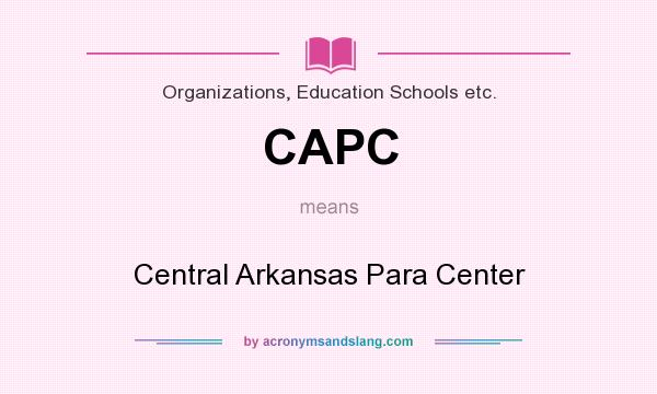 What does CAPC mean? It stands for Central Arkansas Para Center