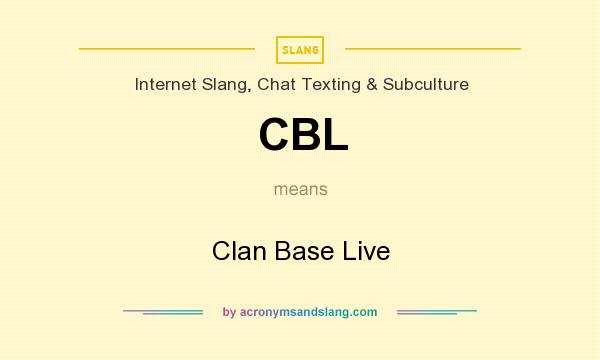 What does CBL mean? It stands for Clan Base Live