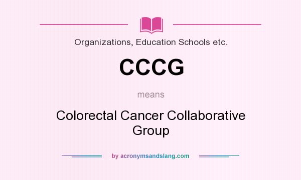 What does CCCG mean? It stands for Colorectal Cancer Collaborative Group