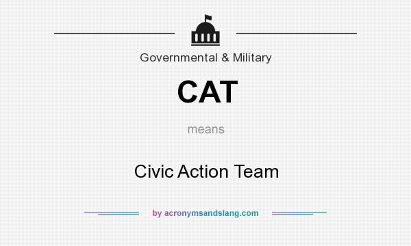 What does CAT mean? It stands for Civic Action Team