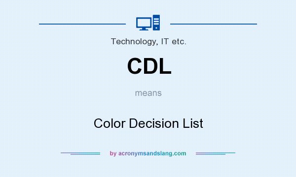 What does CDL mean? It stands for Color Decision List