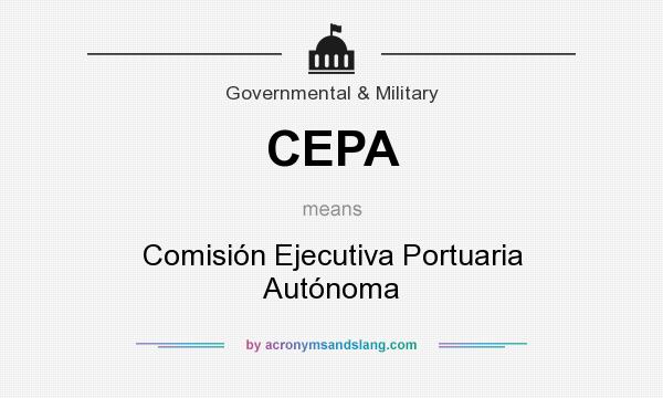 What does CEPA mean? It stands for Comisión Ejecutiva Portuaria Autónoma