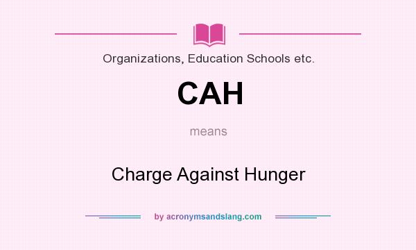 What does CAH mean? It stands for Charge Against Hunger