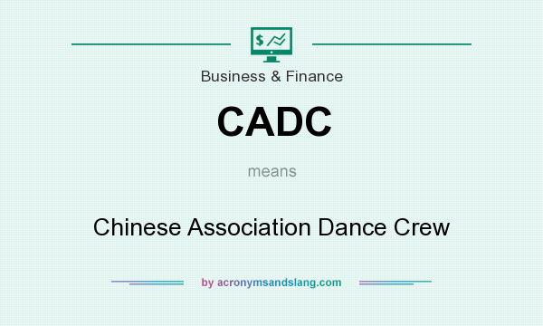What does CADC mean? It stands for Chinese Association Dance Crew