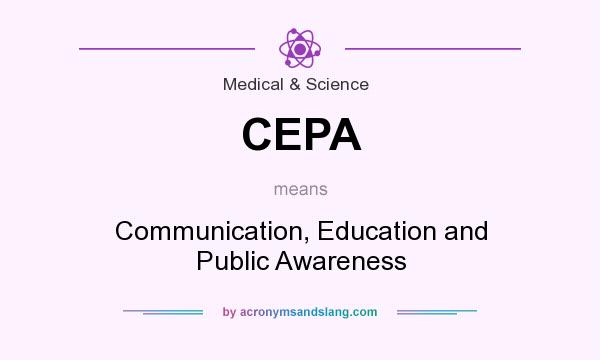 What does CEPA mean? It stands for Communication, Education and Public Awareness