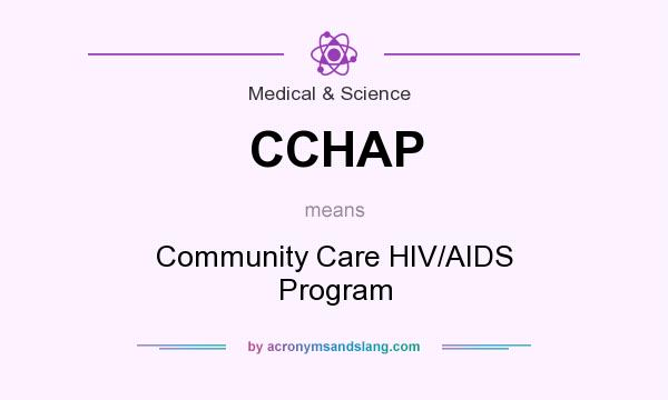 What does CCHAP mean? It stands for Community Care HIV/AIDS Program
