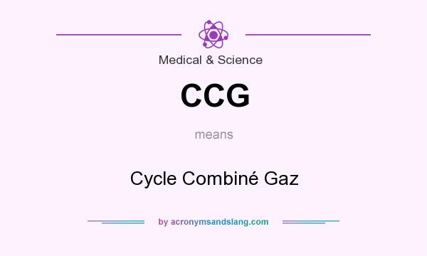 What does CCG mean? It stands for Cycle Combiné Gaz