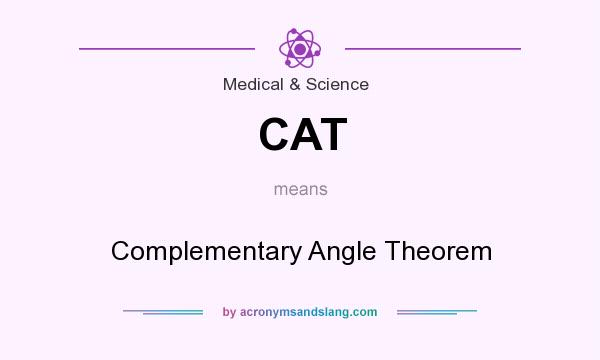 What does CAT mean? It stands for Complementary Angle Theorem