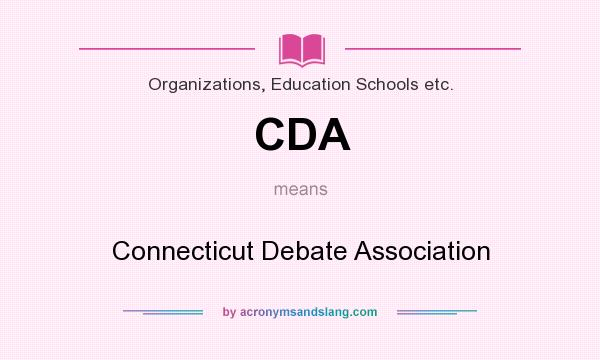 What does CDA mean? It stands for Connecticut Debate Association