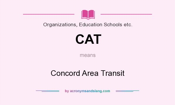 What does CAT mean? It stands for Concord Area Transit
