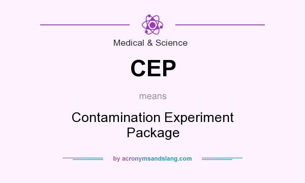 What does CEP mean? It stands for Contamination Experiment Package