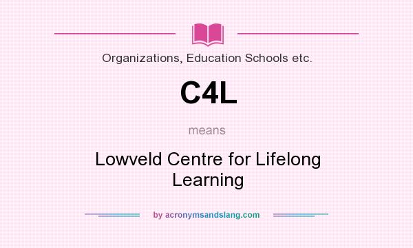 What does C4L mean? It stands for Lowveld Centre for Lifelong Learning