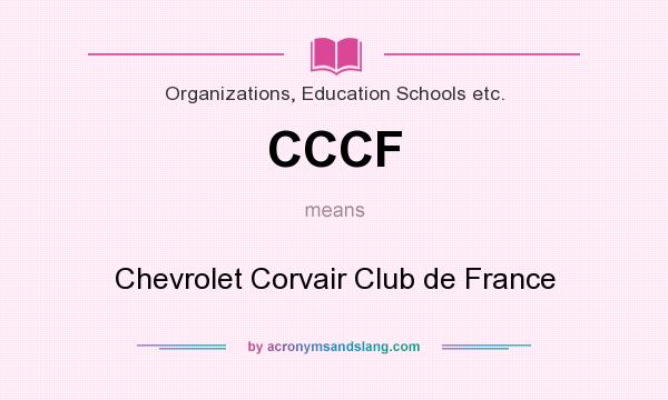 What does CCCF mean? It stands for Chevrolet Corvair Club de France