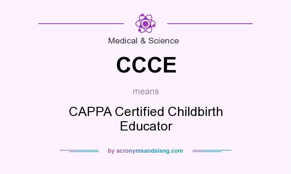 What does CCCE mean? It stands for CAPPA Certified Childbirth Educator