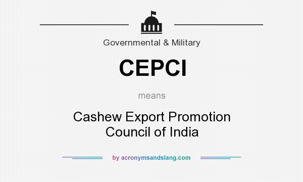 What does CEPCI mean? It stands for Cashew Export Promotion Council of India